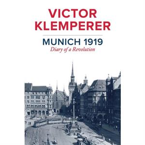 Munich 1919 by Victor Klemperer