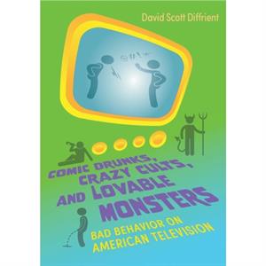 Comic Drunks Crazy Cults and Lovable Monsters by Diffrient & David & Scott