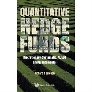 Quantitative Hedge Funds Discretionary Systematic Ai Esg And Quantamental by Bateson & Richard Bateson Asset Management & Uk