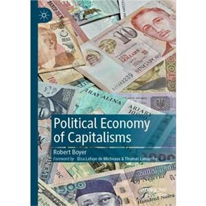 Political Economy of Capitalisms by Robert Boyer