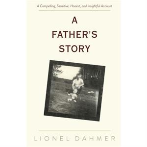 A Fathers Story by Lionel Dahmer