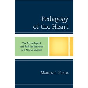 Pedagogy of the Heart by Martin Kokol