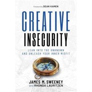 Creative Insecurity by James M. Sweeney