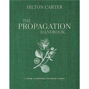 The Propagation Handbook by Hilton Carter
