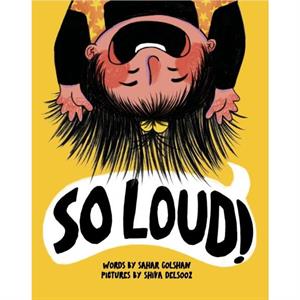 So Loud by Sahar Golshan