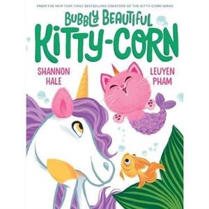 Bubbly Beautiful KittyCorn by Shannon Hale