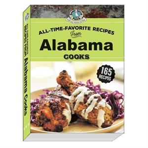 All Time Favorite Recipes from Alabama Cooks by Gooseberry Patch