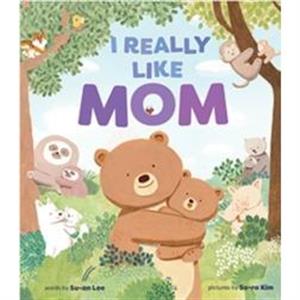 I Really Like Mom by SuAn Lee