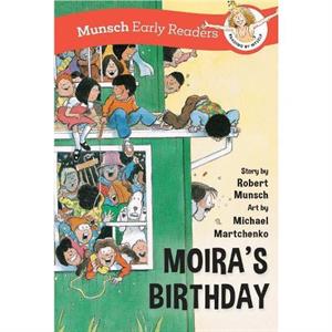 Moiras Birthday Early Reader by Robert Munsch