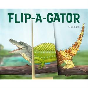 Flipagator by Sara Ball