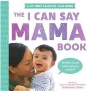 I Can Say Mama by Stephanie Cohen