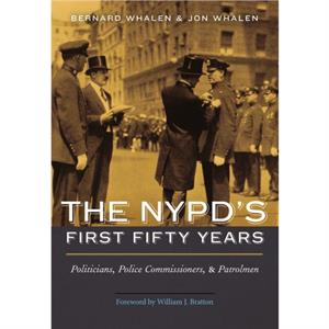 The NYPDs First Fifty Years by Jon Whalen