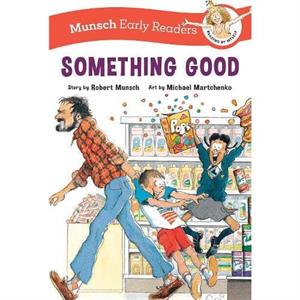 Something Good Early Reader by Robert Munsch