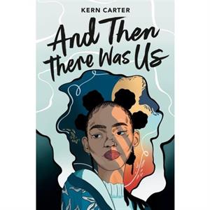 And Then There Was Us by Kern Carter