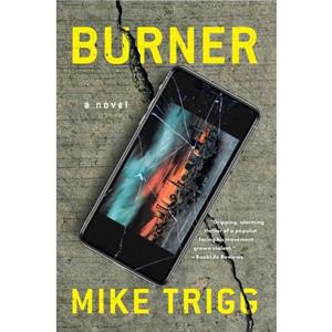 Burner by Mike Trigg