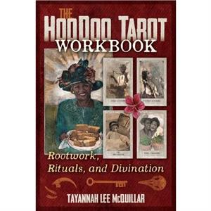 The Hoodoo Tarot Workbook by Tayannah Lee McQuillar