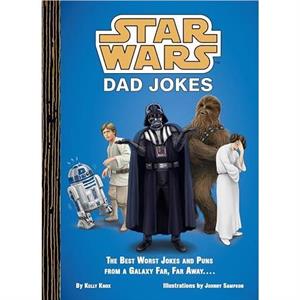 Star Wars Dad Jokes by Kelly Knox