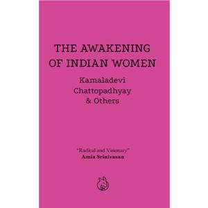 The Awakening Of Indian Women by Kamaladevi Chattopadhyay