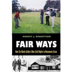 Fair Ways by Robert J. Robertson