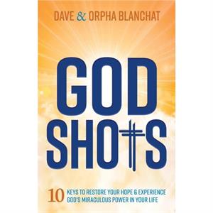 God Shots by Orpha Blanchat