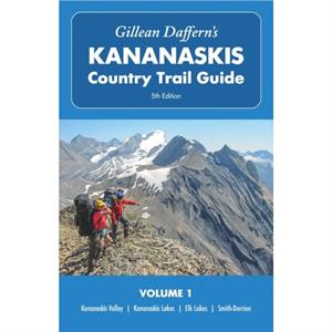 Gillean Dafferns Kananaskis Country Trail Guide  5th Edition Volume 1 by Gillean Daffern