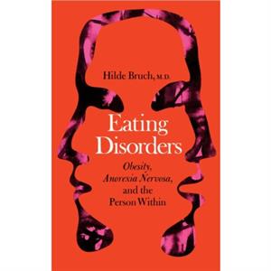 Eating Disorders by Hilde Bruch