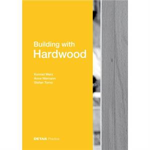 Building with Hardwood by Stefan Torno