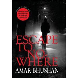 Escape to Nowhere by Bhushan Amar