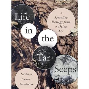 Life in the Tar Seeps by Gretchen Ernster Henderson