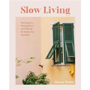 Slow Living by Helena Woods