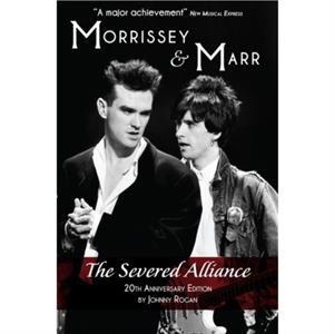 Morrissey  Marr Severed by Johnny Rogan