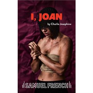 I Joan by Charlie Josephine