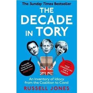 The Decade in Tory by Russell Jones