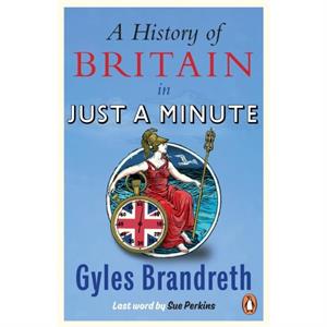 A History of Britain in Just a Minute by Gyles Brandreth