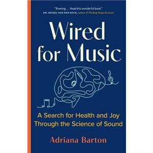 Wired for Music by Adriana Barton