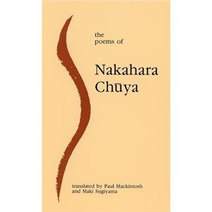 The Poems of Nakahara Chuya by Nakahara Chuya