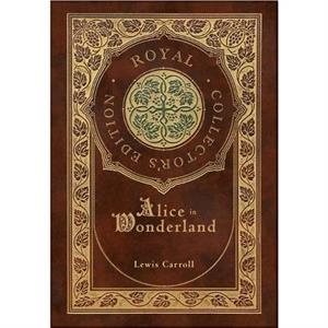 Alice in Wonderland Royal Collectors Edition Illustrated Case Laminate Hardcover with Jacket by Lewis Carroll