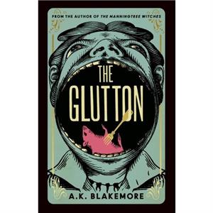 The Glutton by A. K. Blakemore