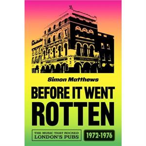 Before It Went Rotten by Simon Matthews