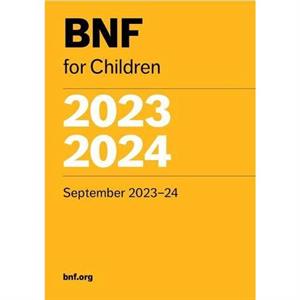 BNF for Children BNFC 20232024 by Paediatric Formulary Committee