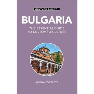 Bulgaria  Culture Smart by Juliana Tzvetkova