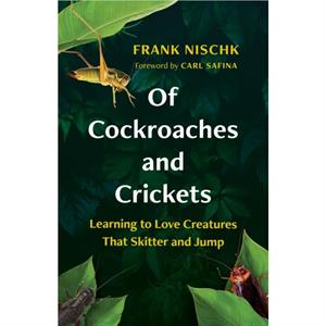 Of Cockroaches and Crickets by Frank Nischk