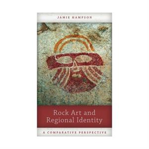 Rock Art and Regional Identity by Jamie Hampson