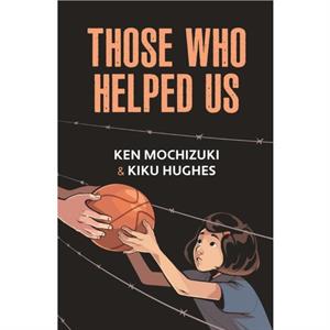 Those Who Helped Us by Ken Mochizuki