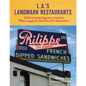 L.A.s Landmark Restaurants by George Geary