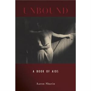 Unbound by Aaron Shurin