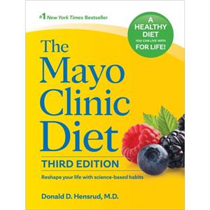 The Mayo Clinic Diet 3rd edition by Donald D. Hensrud