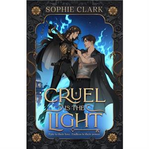 Cruel is the Light by Sophie Clark