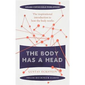 The Body Has a Head by Gustav Eckstein