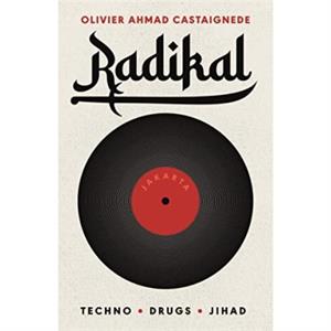 Radikal by Olivier Ahmad Castaignede